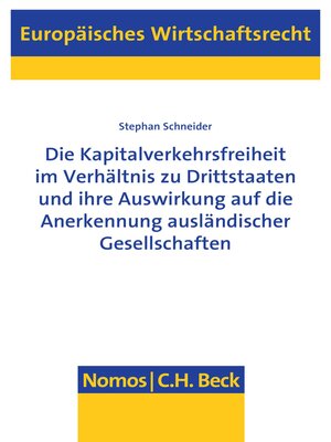 cover image of Die Kapitalverkehrsfreiheit im Verhältnis zu Drittstaaten und ihre Auswirkung auf die Anerkennung ausländischer Gesellschaften